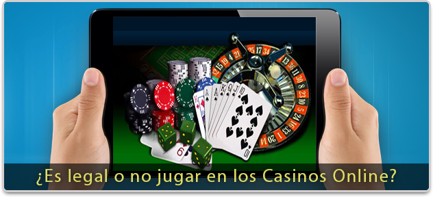 legal o no jugar en los Casinos Online